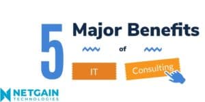 The 5 Major Benefits of IT Consulting